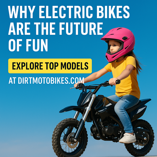 Why Electric Bikes Are the Future of Fun – Explore Top Models at DirtMotoBikes.com